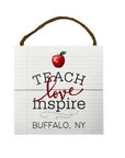 Teach, Love, Inspire Buffalo, NY Wooden Wall Sign