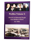 "Profiles Volume I: Historical & Influential People From Buffalo & WNY - the 1800s" Book
