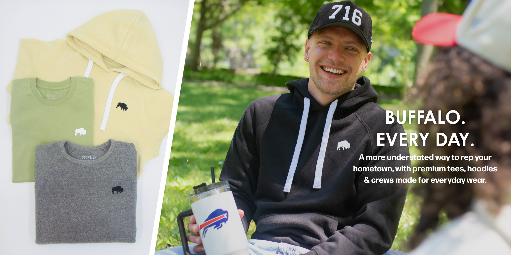 A split promotional image showing folded Buffalo apparel on the left and a smiling man outdoors wearing a black hoodie and black cap on the right. Text on the right reads, 'BUFFALO. EVERY DAY.  A more understated way to rep your hometown, with premium tees, hoodies, & crews made for everyday wear.