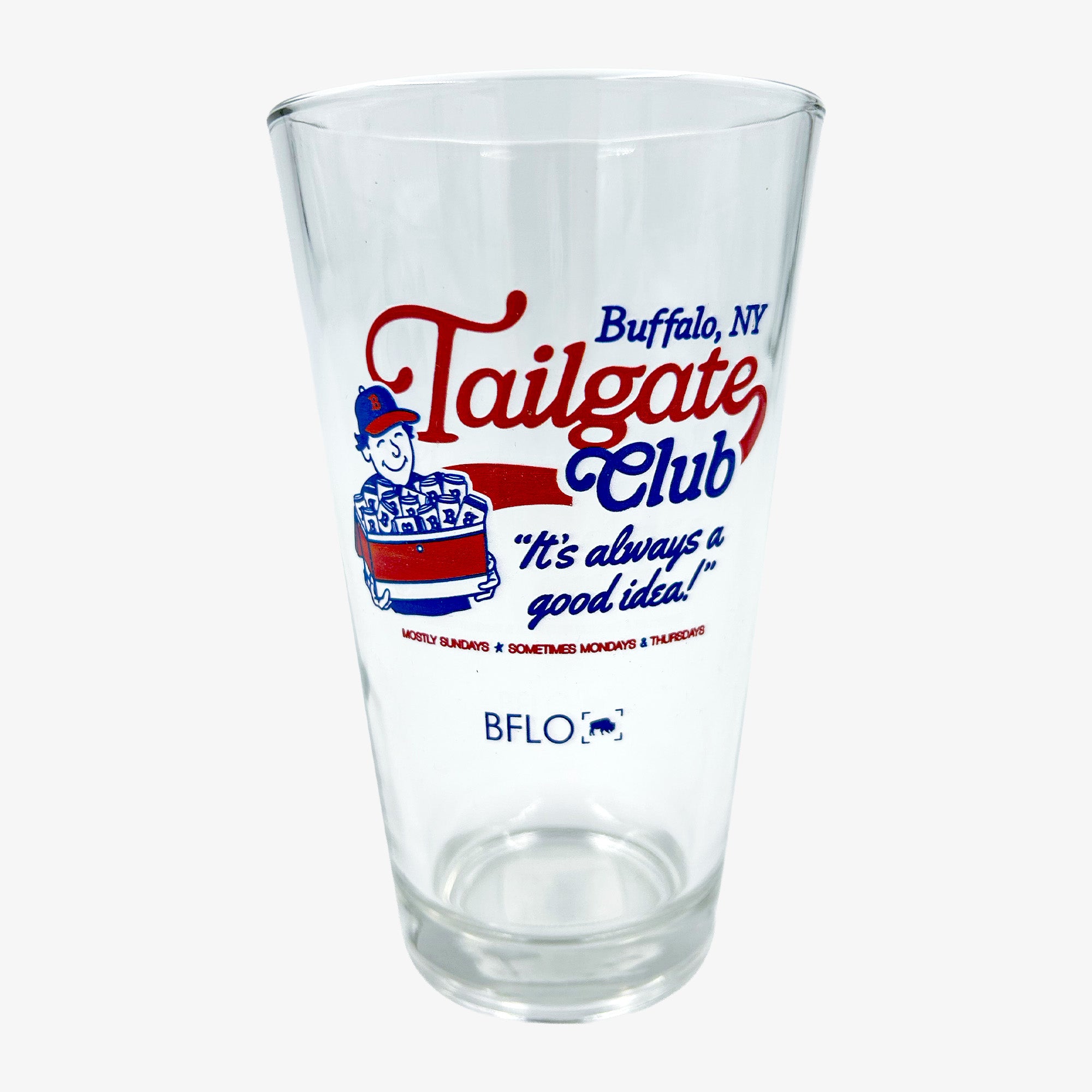 A clear glass pint glass featuring a Buffalo, NY Tailgate Club graphic with red and blue lettering, a cartoon character, and the text 'It's always a good idea!' on a light gray background.
