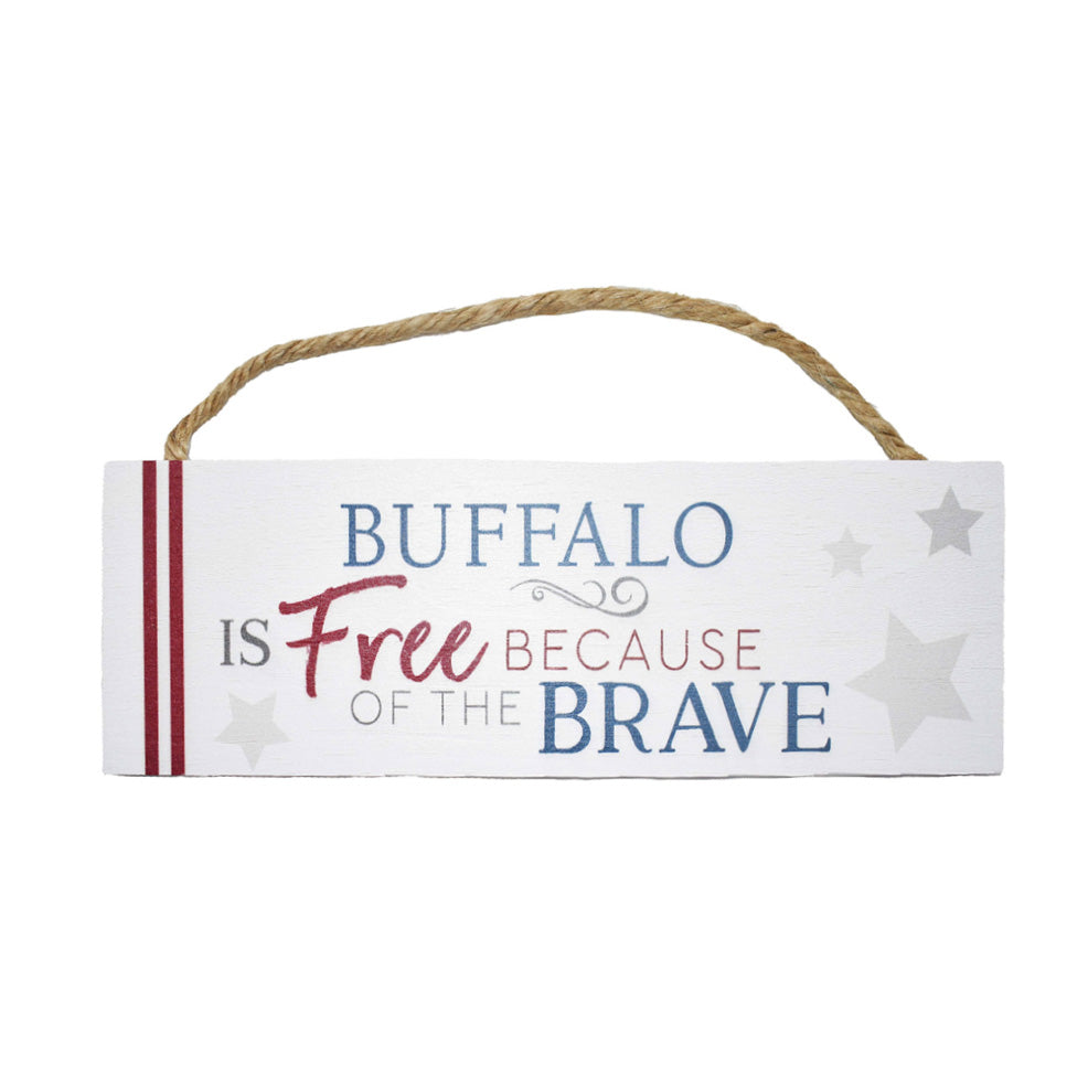 &quot;Free Because of the Brave&quot; Wooden Sign