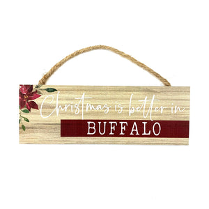 "Christmas Is Better In Buffalo" Wooden Sign