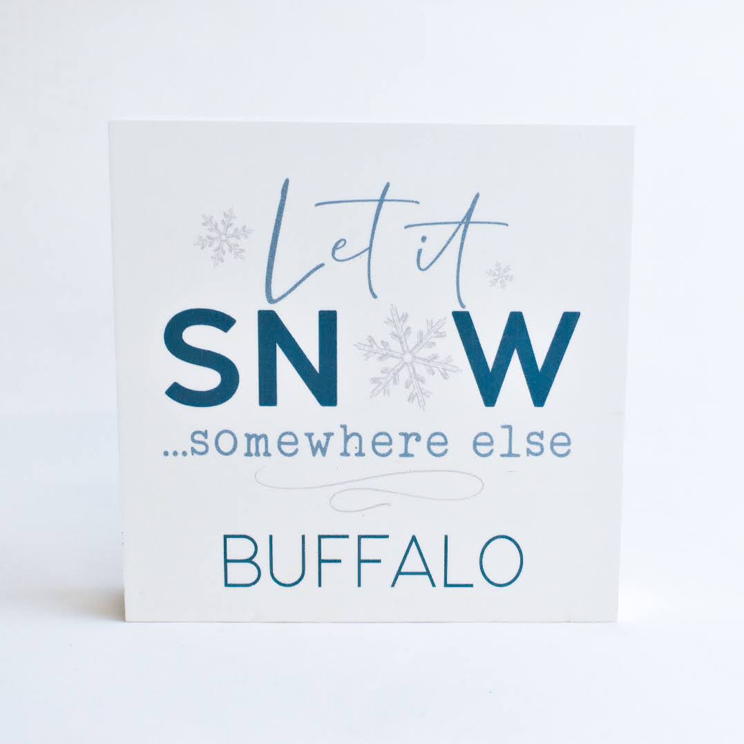 &quot;Let It Snow... Somewhere Else&quot; Wooden Sign