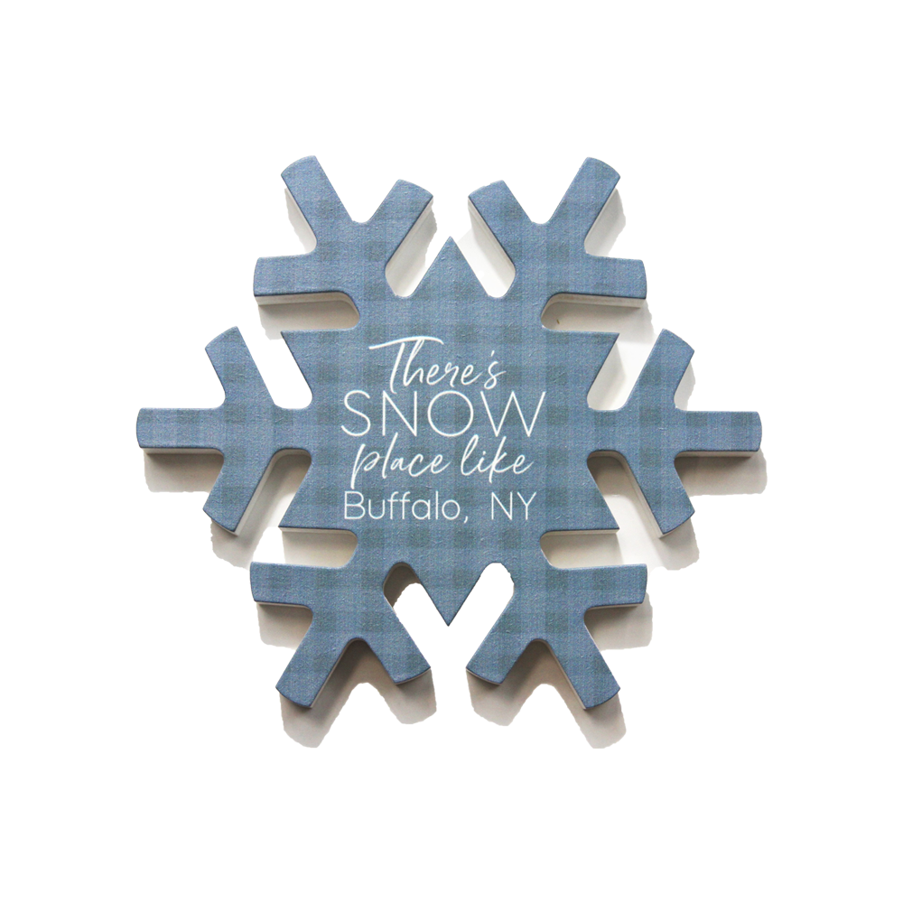 &quot;There&#39;s SNOW Place Like Buffalo, NY&quot; Snowflake Sign