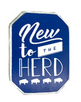 "New To The Herd" Wooden Sign